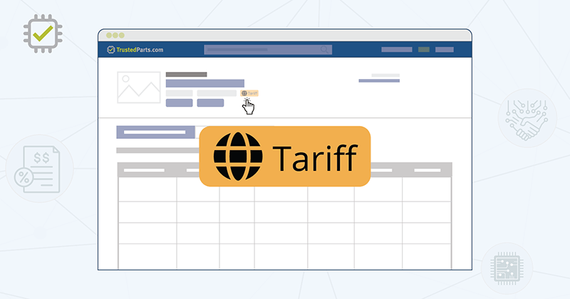 New Tariff Indicator for Electronics Components on TrustedParts.com
